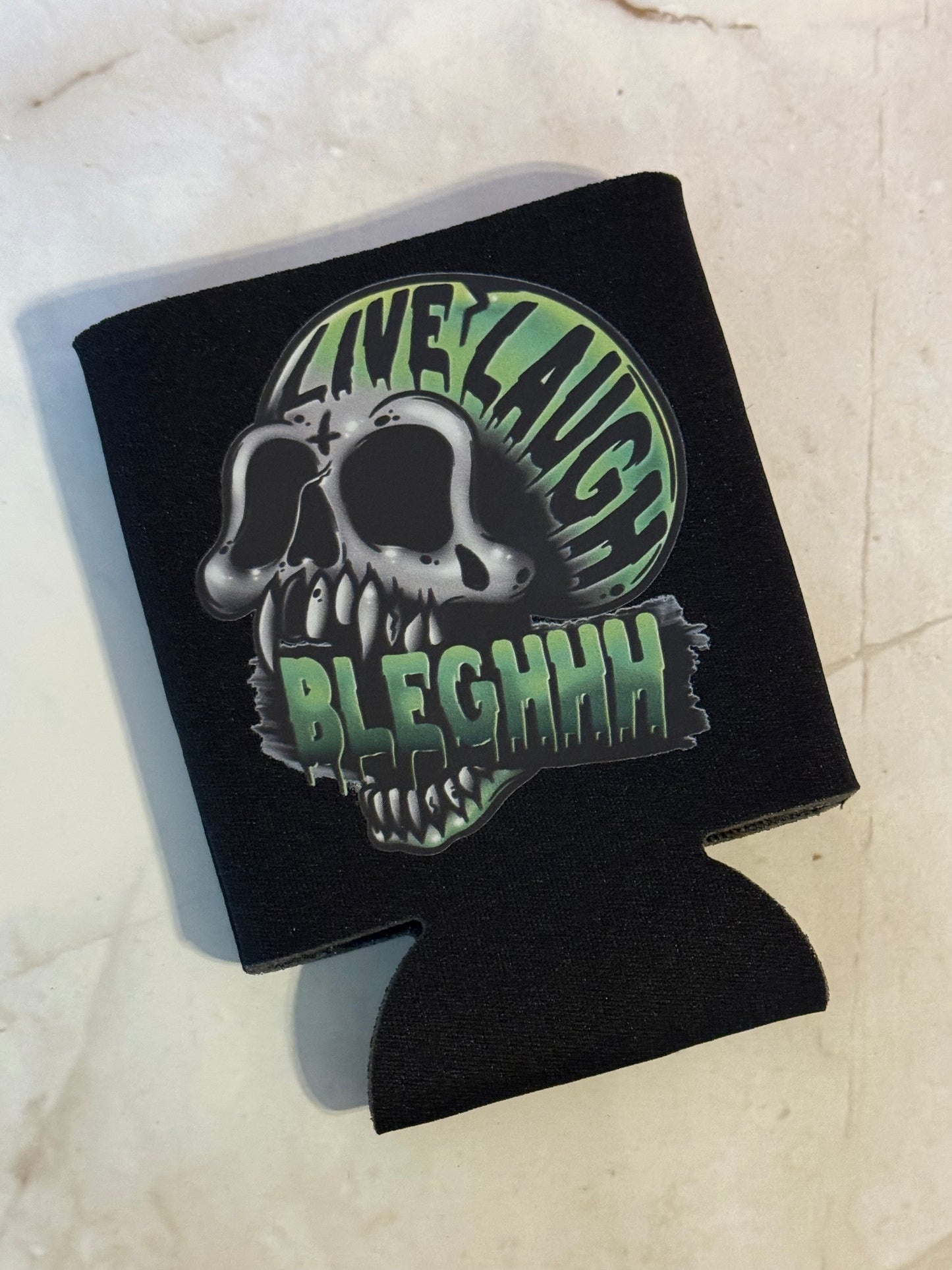Live Laugh Bleghhh Koozie