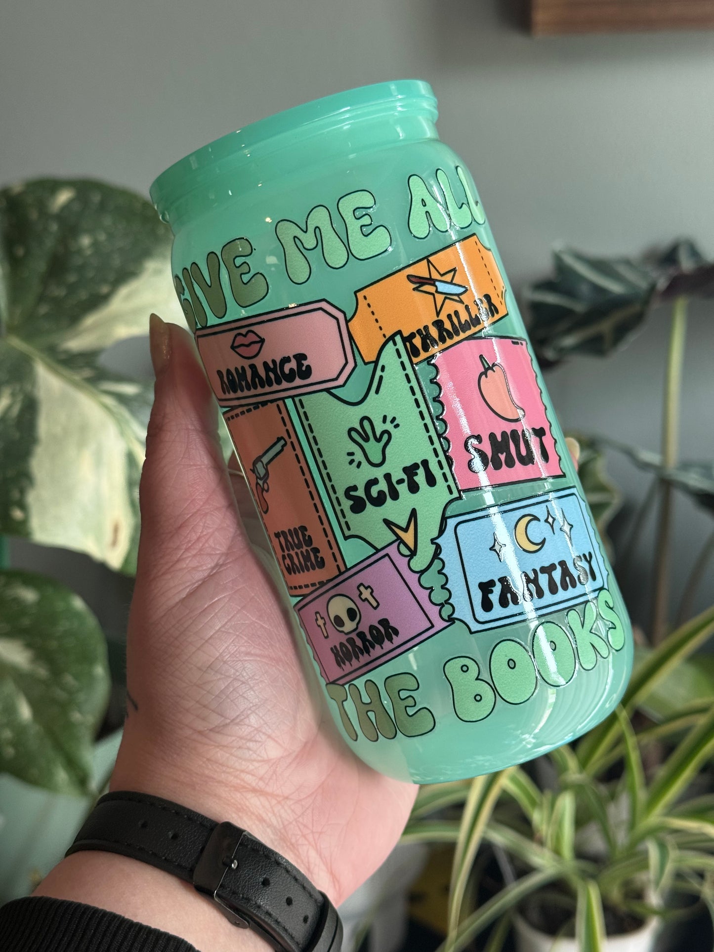 Give Me All The Books Plastic Can Glass