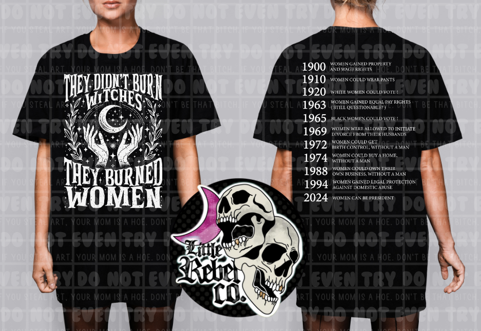 They Burned Women Tee