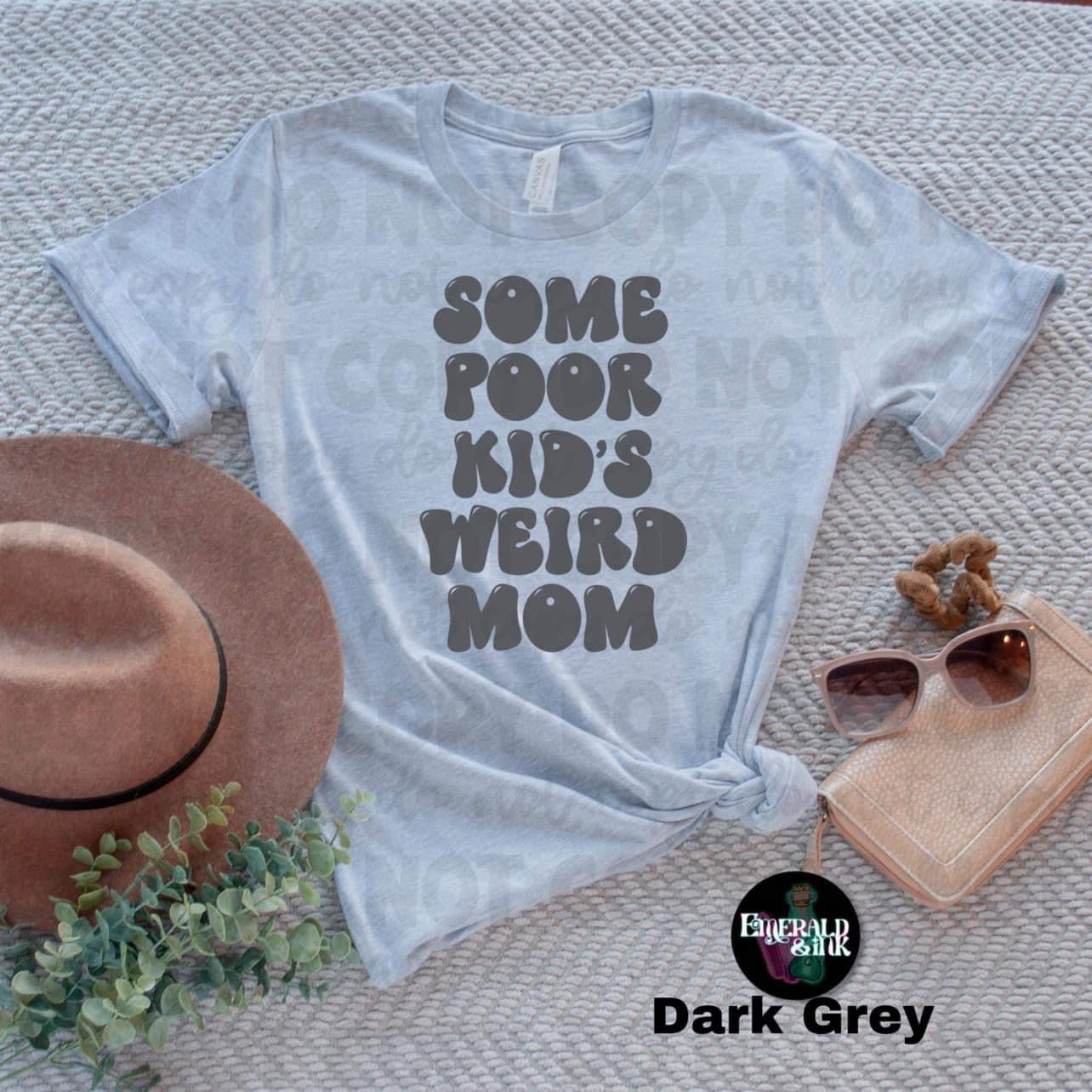 Some Poor Kids Weird Mom