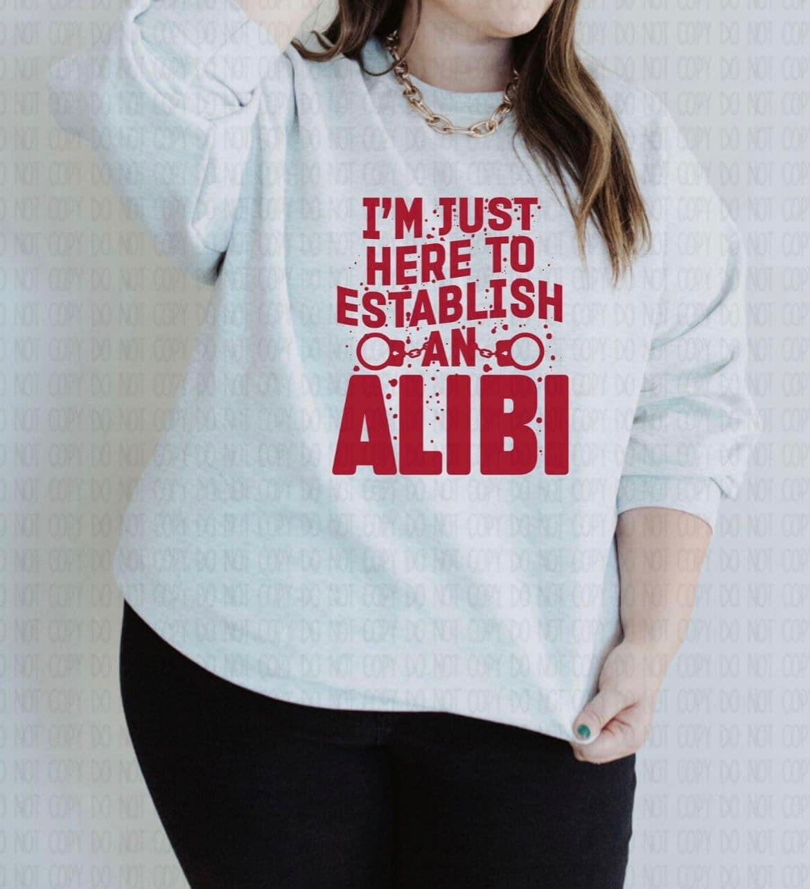 Here To Establish An Alibi