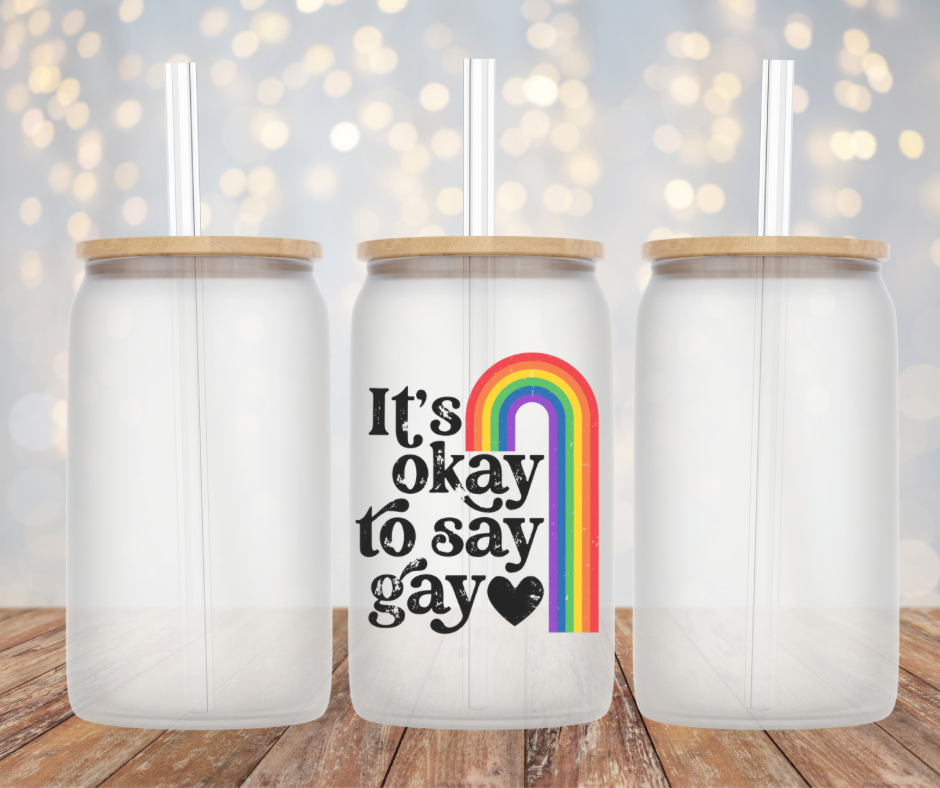 Okay To Say Gay Glass