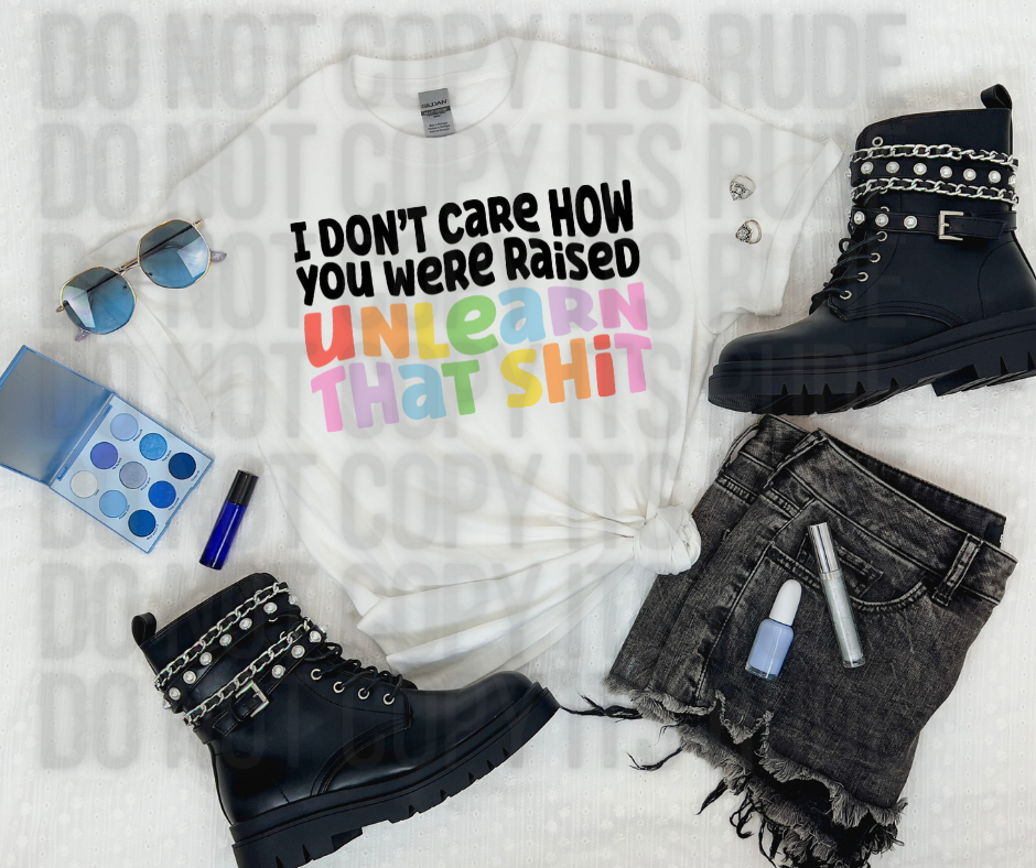 Unlearn That Shit Tee