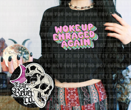 Woke Up Enraged Again Tee