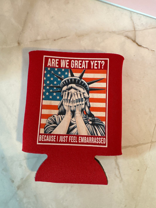 Are We Great Yet? Koozie