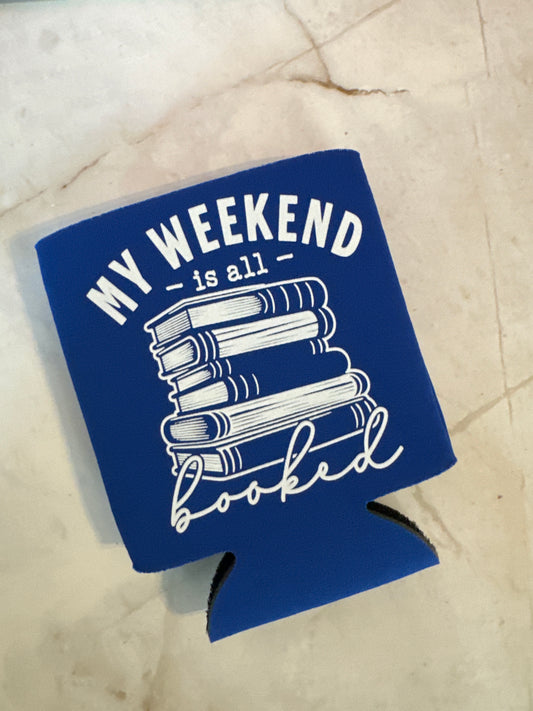 Blue Weekend is Booked Koozie
