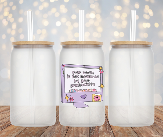 Your Worth Glass