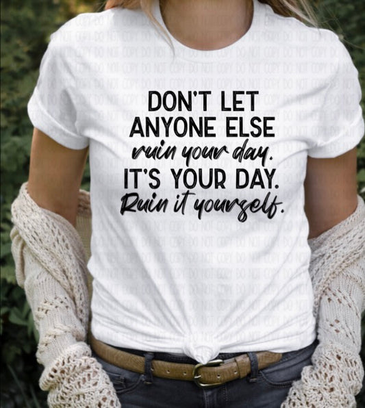 Don’t Let Anyone Ruin Your Day