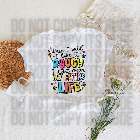 Like It Rough Tee