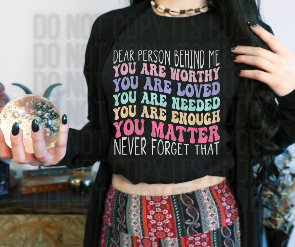 DESIGN will go on back, Dear Person Behind me Tee