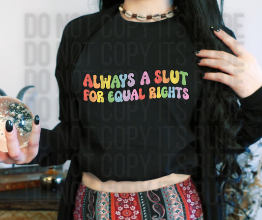 Slut for Equal Rights Tee