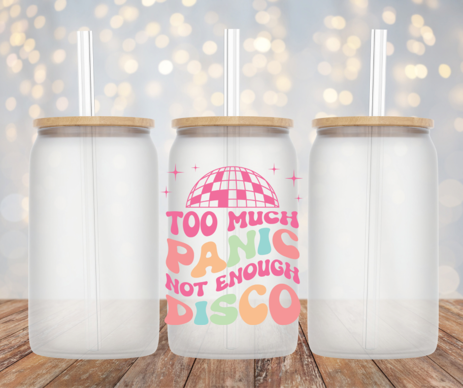 Too Much Panic, Not Enough Disco Glass