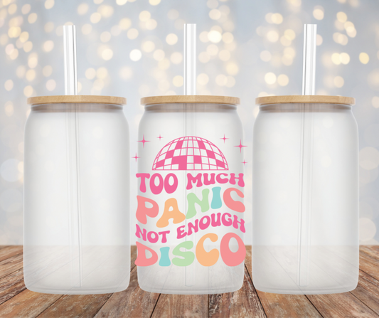 Too Much Panic, Not Enough Disco Glass