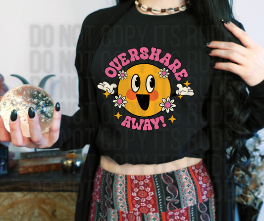 Over share Away! Tee