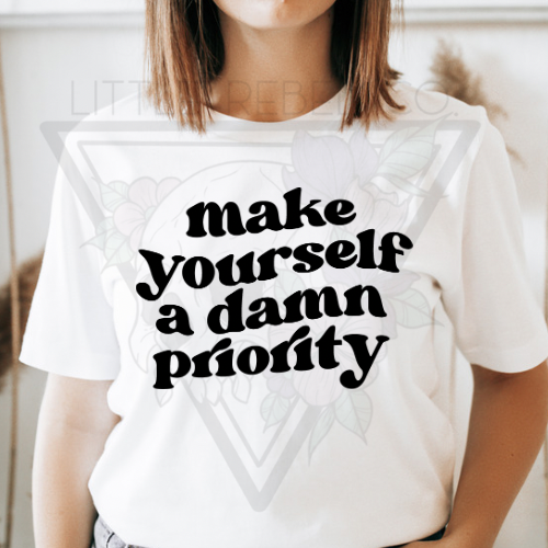 Make Yourself a Damn Priority