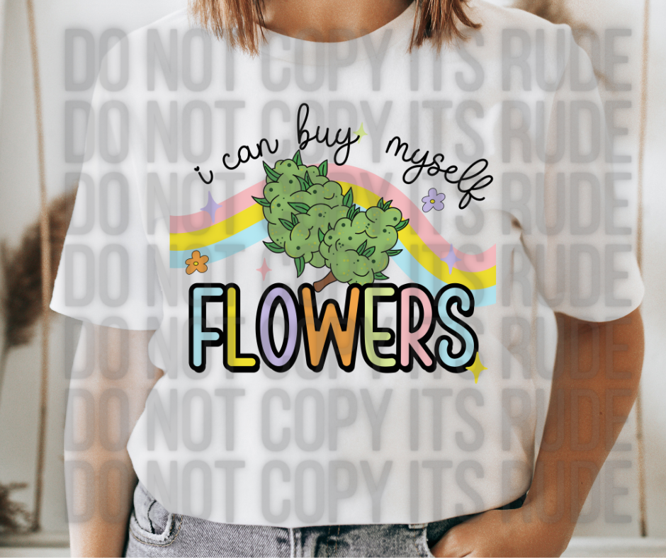 I Can Buy Myself Flowers Tee