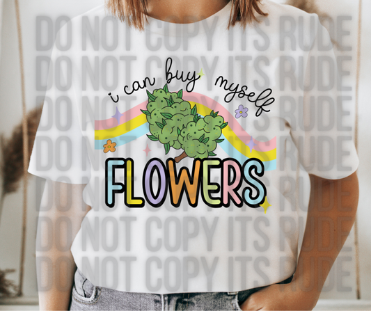 I Can Buy Myself Flowers Tee